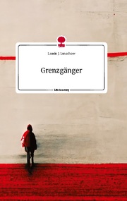 Grenzgänger. Life is a Story - story.one