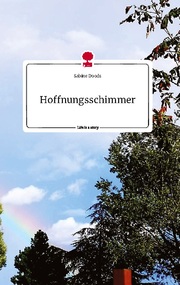 Hoffnungsschimmer. Life is a Story - story.one