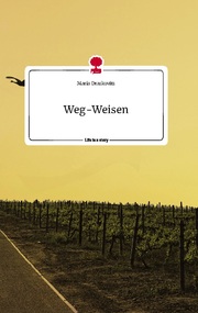 Weg-Weisen. Life is a Story - story.one - Cover