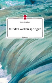 Mit den Wellen springen. Life is a Story - story.one - Cover