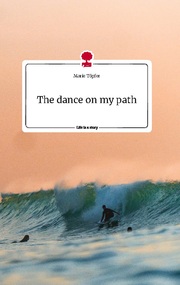 The dance on my path. Life is a Story - story.one