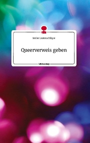 Queerverweis geben . Life is a Story - story.one