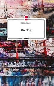 Dreckig. Life is a Story - story.one