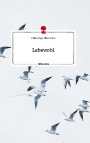 Lebewohl. Life is a Story - story.one