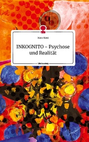 INKOGNITO - Psychose und Realität. Life is a Story - story.one