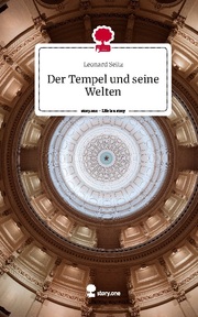Der Tempel und seine Welten. Life is a Story - story.one