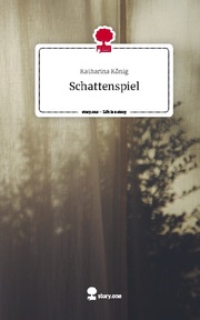 Schattenspiel. Life is a Story - story.one - Cover