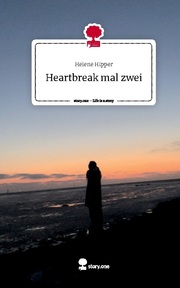 Heartbreak mal zwei. Life is a Story - story.one