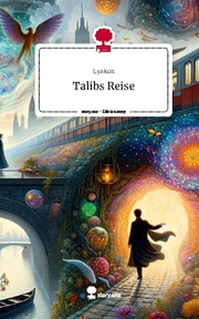 Talibs Reise. Life is a Story - story.one