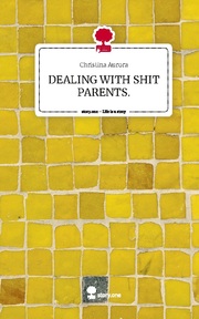 DEALING WITH SHIT PARENTS.. Life is a Story - story.one