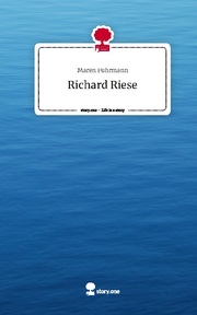Richard Riese. Life is a Story - story.one