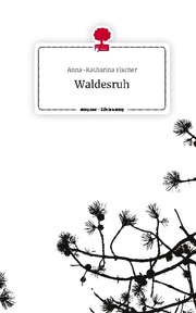 Waldesruh. Life is a Story - story.one