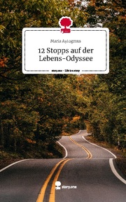 12 Stopps auf der Lebens-Odyssee. Life is a Story - story.one
