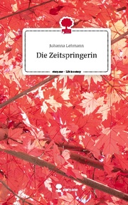 Die Zeitspringerin. Life is a Story - story.one