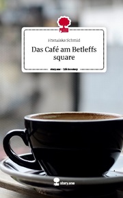 Das Café am Betleffs square. Life is a Story - story.one - Cover