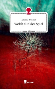Welch dunkles Spiel. Life is a Story - story.one