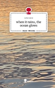 when it rains, the ocean glows. Life is a Story - story.one