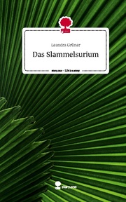Das Slammelsurium. Life is a Story - story.one