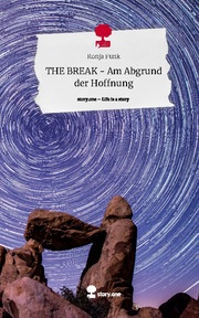 THE BREAK - Am Abgrund der Hoffnung. Life is a Story - story.one