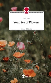 Your Sea of Flowers. Life is a Story - story.one