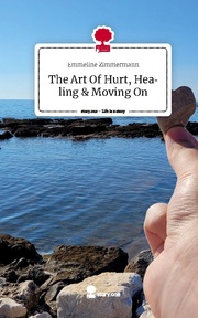 The Art Of Hurt, Healing & Moving On. Life is a Story - story.one