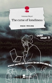 The curse of loneliness. Life is a Story - story.one