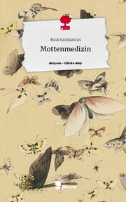 Mottenmedizin. Life is a Story - story.one
