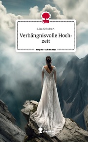 Verhängnisvolle Hochzeit. Life is a Story - story.one - Cover