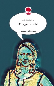 Trigger mich!. Life is a Story - story.one