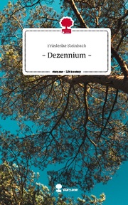 - Dezennium -. Life is a Story - story.one