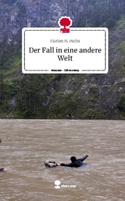 Der Fall in eine andere Welt. Life is a Story - story.one