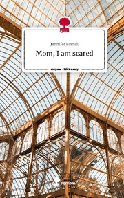 Mom, I am scared. Life is a Story - story.one