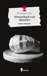 Himmeltaub und Abendlos. Life is a Story - story.one
