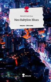 Neo Babylon Blues. Life is a Story - story.one - Cover