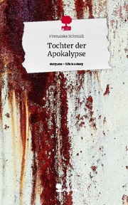 Tochter der Apokalypse. Life is a Story - story.one