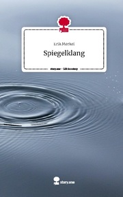 Spiegelklang. Life is a Story - story.one