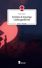 Schöne & traurige Liebesgedichte. Life is a Story - story.one