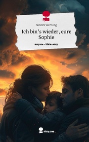Ich bin's wieder, eure Sophie. Life is a Story - story.one