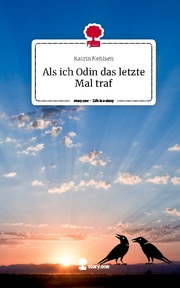 Als ich Odin das letzte Mal traf. Life is a Story - story.one