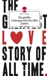 Die größte Liebesgeschichte aller Zeiten. Life is a Story - story.one