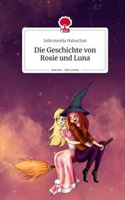 Die Geschichte von Rosie und Luna. Life is a Story - story.one
