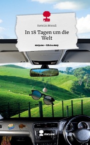 In 18 Tagen um die Welt. Life is a Story - story.one