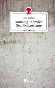 Monolog unter der Neonlichtreklame. Life is a Story - story.one