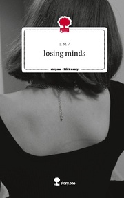 losing minds. Life is a Story - story.one