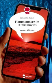 Flammenmeer im Dunkelmodus. Life is a Story - story.one