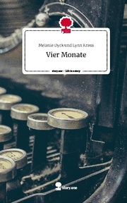 Vier Monate. Life is a Story - story.one