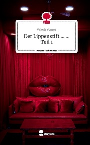 Der Lippenstift........ Teil 1. Life is a Story - story.one