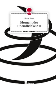 Moment der Unendlichkeit II. Life is a Story - story.one
