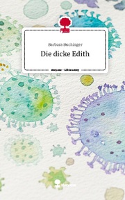 Die dicke Edith. Life is a Story - story.one
