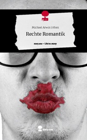 Rechte Romantik. Life is a Story - story.one